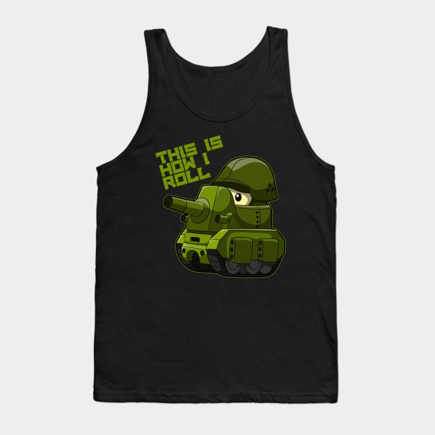 Funny Army Tank T-Shirt - This is How I Roll - Veterans Tee Tank Top by shirtkings